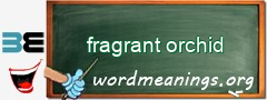 WordMeaning blackboard for fragrant orchid